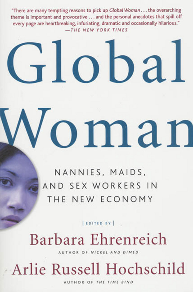 cover for Global Woman: Nannies, Maids, and Sex WEorkers in the New Economy edited by Barbara Ehrenreich and Arlie Russell Hochschild