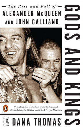 cover for Gods and Kings: The Rise and Fall of Alexander McQueen and John Galliano by Dana Thomas