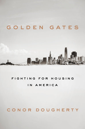 cover for Golden Gates: FIghting for Housing in America by Conor Doughterty