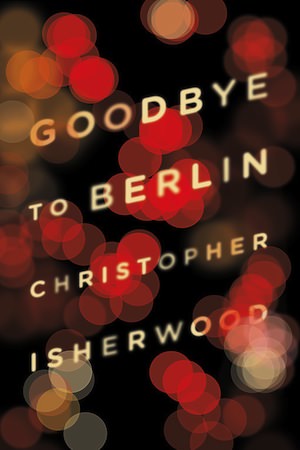 cover for Goodbye to Berlin by Christopher Isherwood