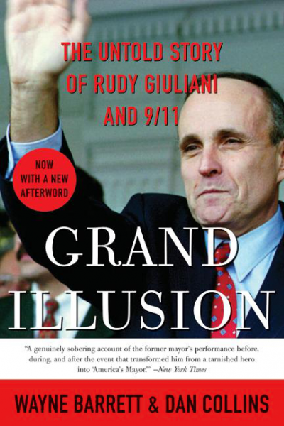 cover for Grand Illusion: The Untold Story of Rudy Giuliani and 9/11 by Wayne R. Barrett and Dan Collins