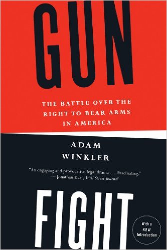 cover for Gunfight: The Battle Over the Right to Bear Arms in America by Adam Winkler