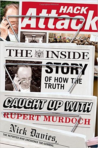 cover for Hack Attack: The Inside Story of How the Truth Caught Up with Rupert Murdoch by Nick Davies