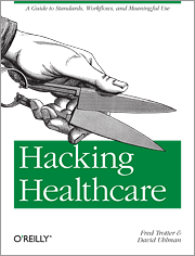 cover for Hacking Healthcare by Fred Trotter and David Uhlman