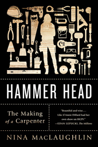 cover for Hammer Head: The Making of a Carpenter by Nina MacLaughlin
