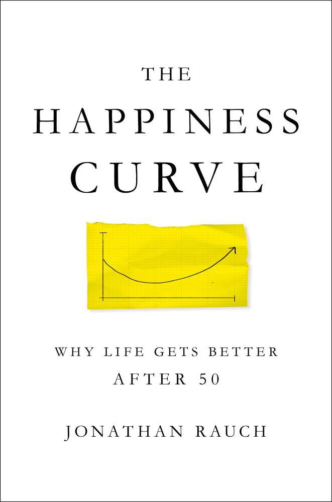 cover for The Happiness Curve: Why Life Gets Better After 50 by Jonathan Rauch