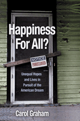 cover for Happiness for All? Unequal Hopes and Lives in Pursuit of the American Dream by Carol Graham