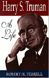 cover for Harry S. Truman: A Life by Robert Ferrell