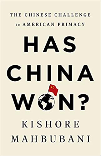 cover for Has China Won? The Chinese Challenge to American Primacy by Kishore Mahbubani