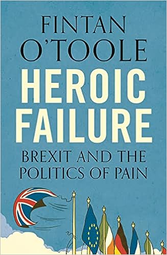 cover for Heroic Failure: Brexit and the Politics of Pain by Fintan O'Toole
