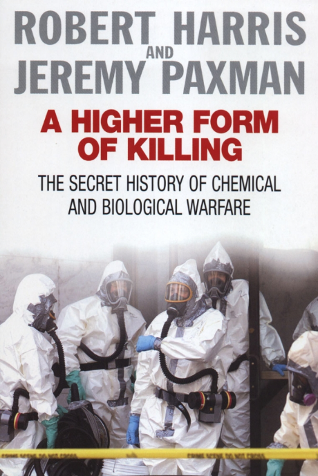 cover for A Higher Form of Killing: The Secret History of Chamical and Biological War by Jeremy Paxman and Robert Harris
