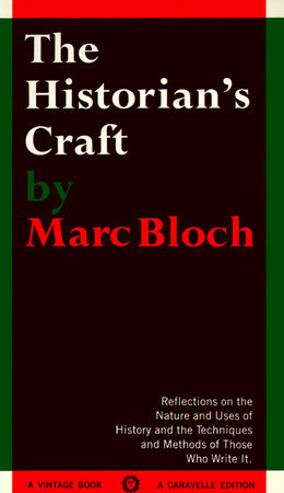 cover for The Historian's Craft: Reflections on the Nature and Uses of History and the Techniques and Methods of Those Who Write It by Marc Bloch