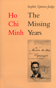 cover for Ho Chi Minh: The Missing Years by Sophie Quinn-Judge