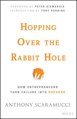 cover for Hopping Over the Rabbit Hole: How Entrepreneurs Turn Failure into Success by Anthony Scaramucci