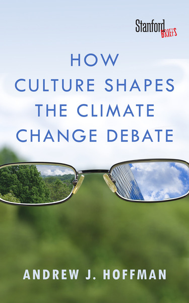 cover for How Culture Shapes the Climate Change Debate by Andrew J. Hoffman