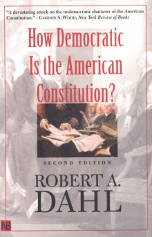 cover for How Democratic Is hte American Constitution by Robert A. Dahl