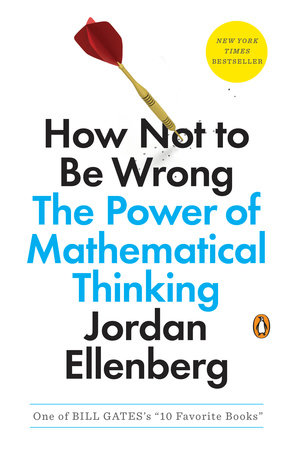cover for How Not to Be Wrong: The Power of Mathematical Thinking by Jordan Ellenberg