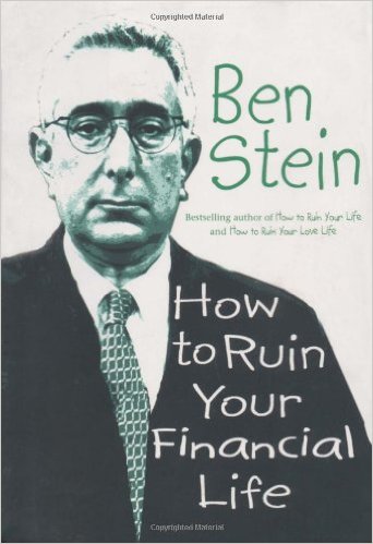 cover for How to Ruin Your Financial Life by Ben Stein