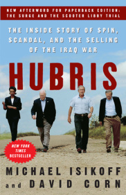 cover for Hubris: The Inside Story of Spin, Scandal, and the Selling of the Iraq War by Michael Isikoff and David Corn