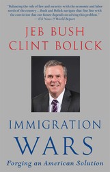 cover for Immigration Wars by Jeb Bush and Clint Bolick