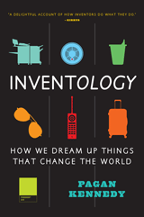 cover for Inventology: How We Dream Up Things That Change the World by Pagan Kennedy