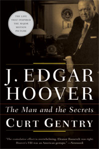cover for J. Edgar Hoover: The Man and the Secrets by Curt Gentry