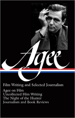 cover for James Agee: Film Writing and Selected Journalism  edited by Michael Sragow