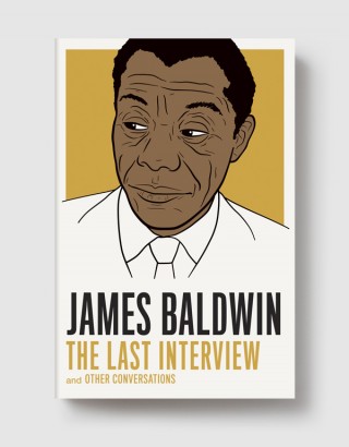 cover for James Baldwin: The Last Interview and Other Conversations by James Baldwin