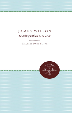 cover for James Wilson: Founding Father, 1742-1798 by Charles Page Smith