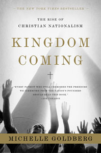 cover for Kingdom Coming: The Rise of Christian Nationalism by Michelle Goldberg