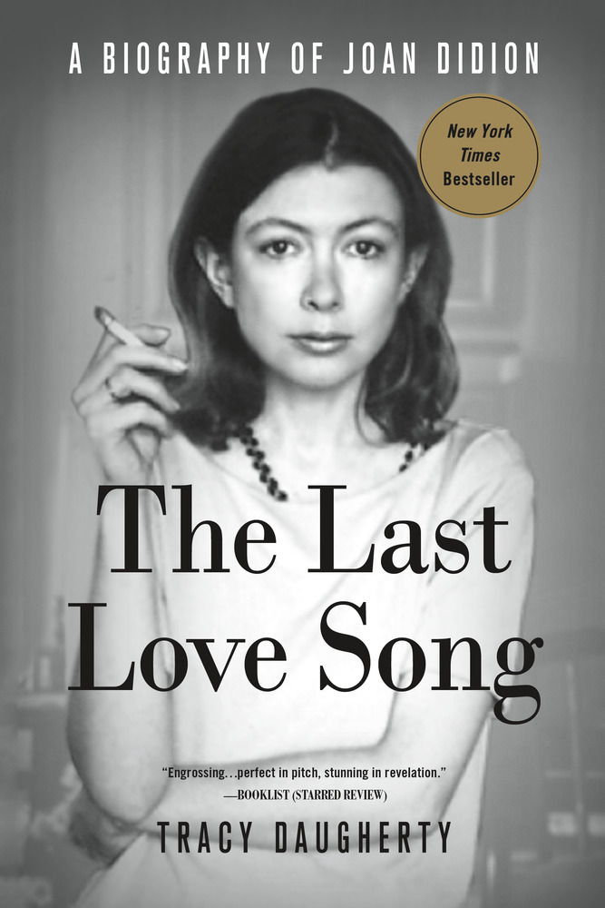 cover for The Last Love Song: A Biography of Joan Didion by Tracy Daugherty