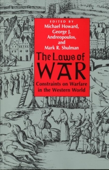 cover for The Laws of War: Constraints on Warfare in the Western World by Michael Howard