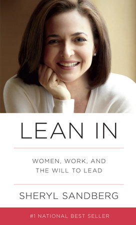 cover for Lean In: Women, Work, and the Will to Lead by Sheryl Sandberg