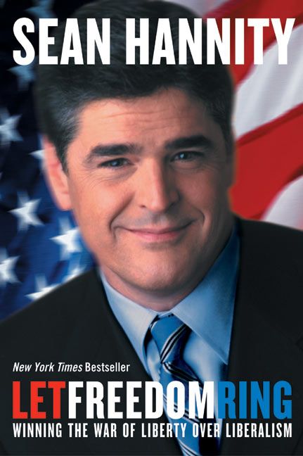 cover for Let Freedom Ring: Winning the War of Liberty over Liberalism by Sean Hannity