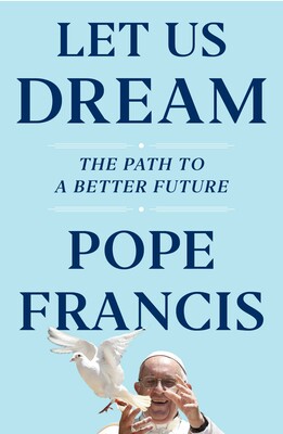 cover for Let Us Dream: The Path to a Better Future by Pope Francis