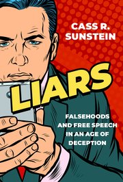 cover for Liars: Falsehoods and Free Speech in an Age of Deception by Cass R. Sunstein