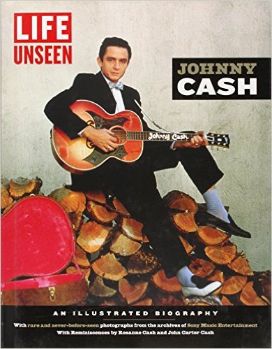 cover for LIFE Unseen: Johnny Cash: An Illustrated Biography With Rare and Never-Before-Seen Photographs by Editors of Life
