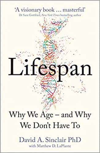 cover for Lifespan: Why we Age – and Why We Don't Have To by David Sinclair