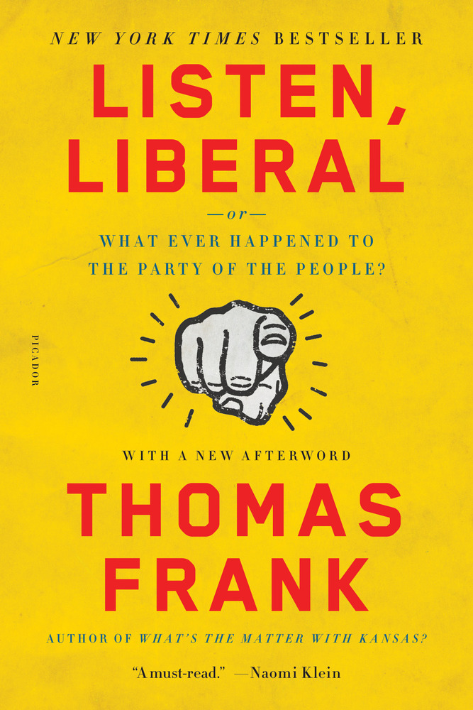 cover for Listen, Liberal: : Or, What Ever Happened to the Party of the People? by Thomas Frank