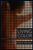 cover for Living Color: The Biological and Social Meaning of Skin Color by Nina G. Jablonski