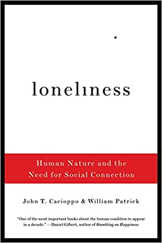 cover for Loneliness: Human Nature and the Need for Social Connection by John T. Cacioppo and William Patrick
