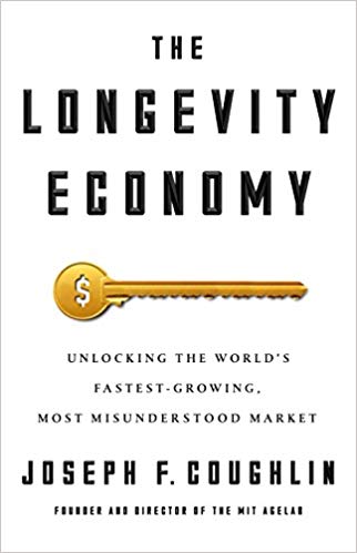 cover for The Longevity Economy: Unlocking the World's Fastest-Growing, Most Misunderstood Market by Joseph Coughlin