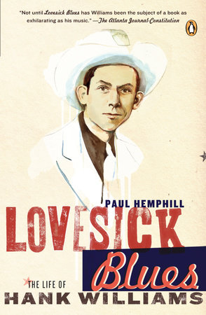 cover for Lovesick Blues: The Life of Hank Williams by Paul Hemphill