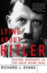 cover for Lying About Hitler: History, Holocaust Holocaust And The David Irving Trial by Richard J. Evans