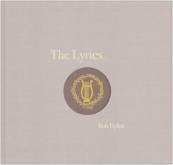 cover for The Lyrics: 1961-2012 by Bob Dylan