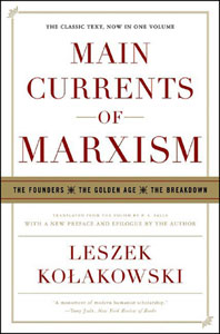 cover for Main Currents of Marxism: The Founders – The Golden Age – The Breakdown by Leszek Kolakowski