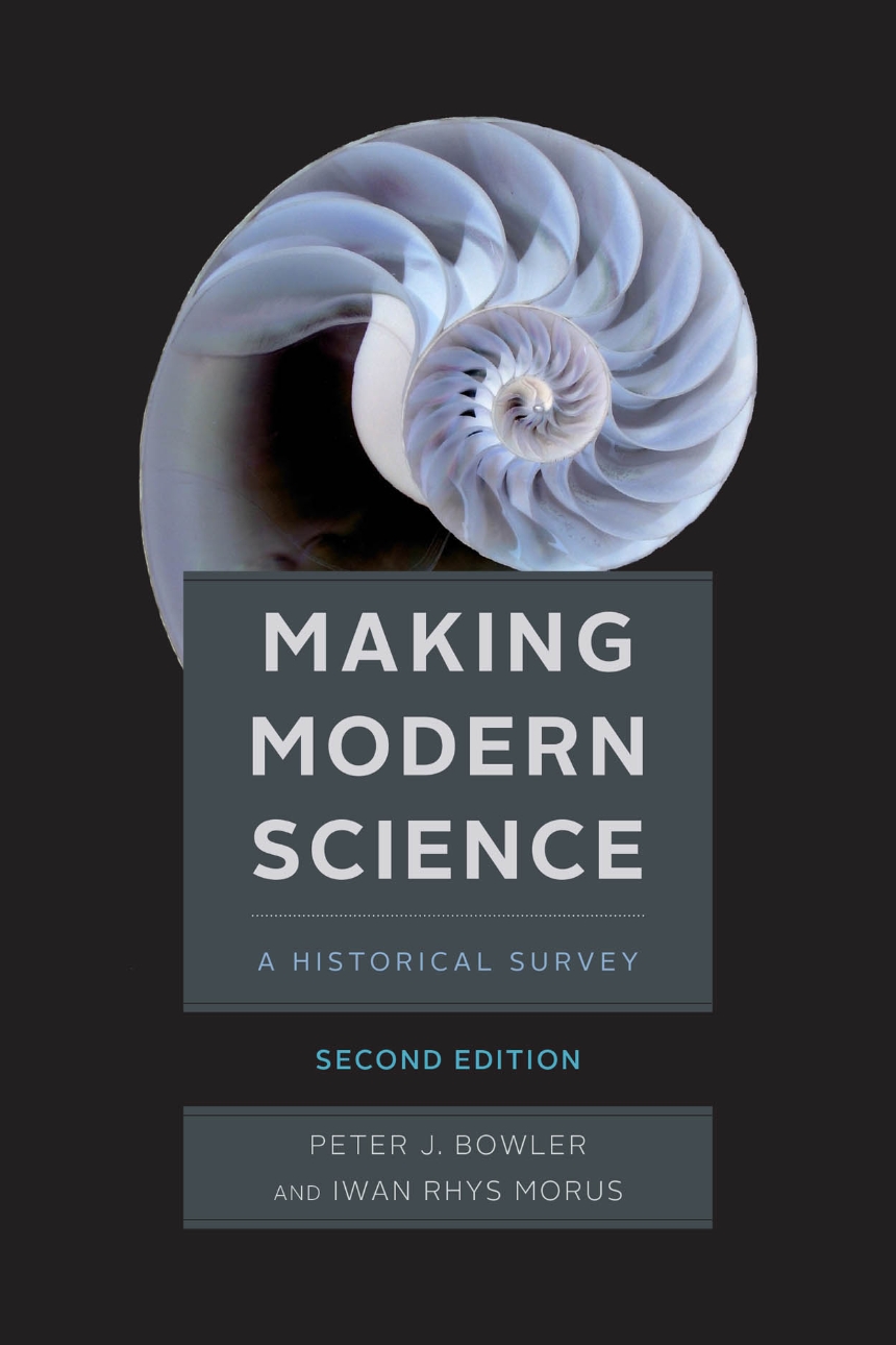 cover for Making Modern Science, Second Edition by Peter J. Bowler and Iwan Rhys Morus
