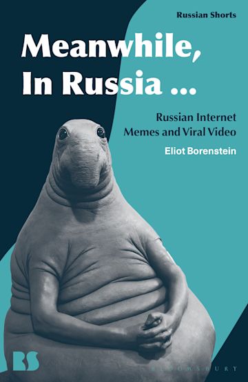 cover for Meanwhile, in Russia … Russian Internet Memes and Viral Video by Eliot Borenstein