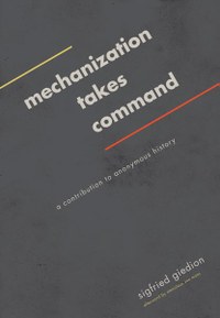 cover for Mechanization Takes Command by Sigfried Giedion