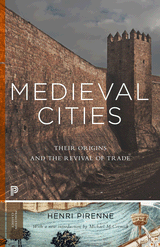 cover for Medieval Cities: Their Origins and the Revival of Trade by Henri Pirenne